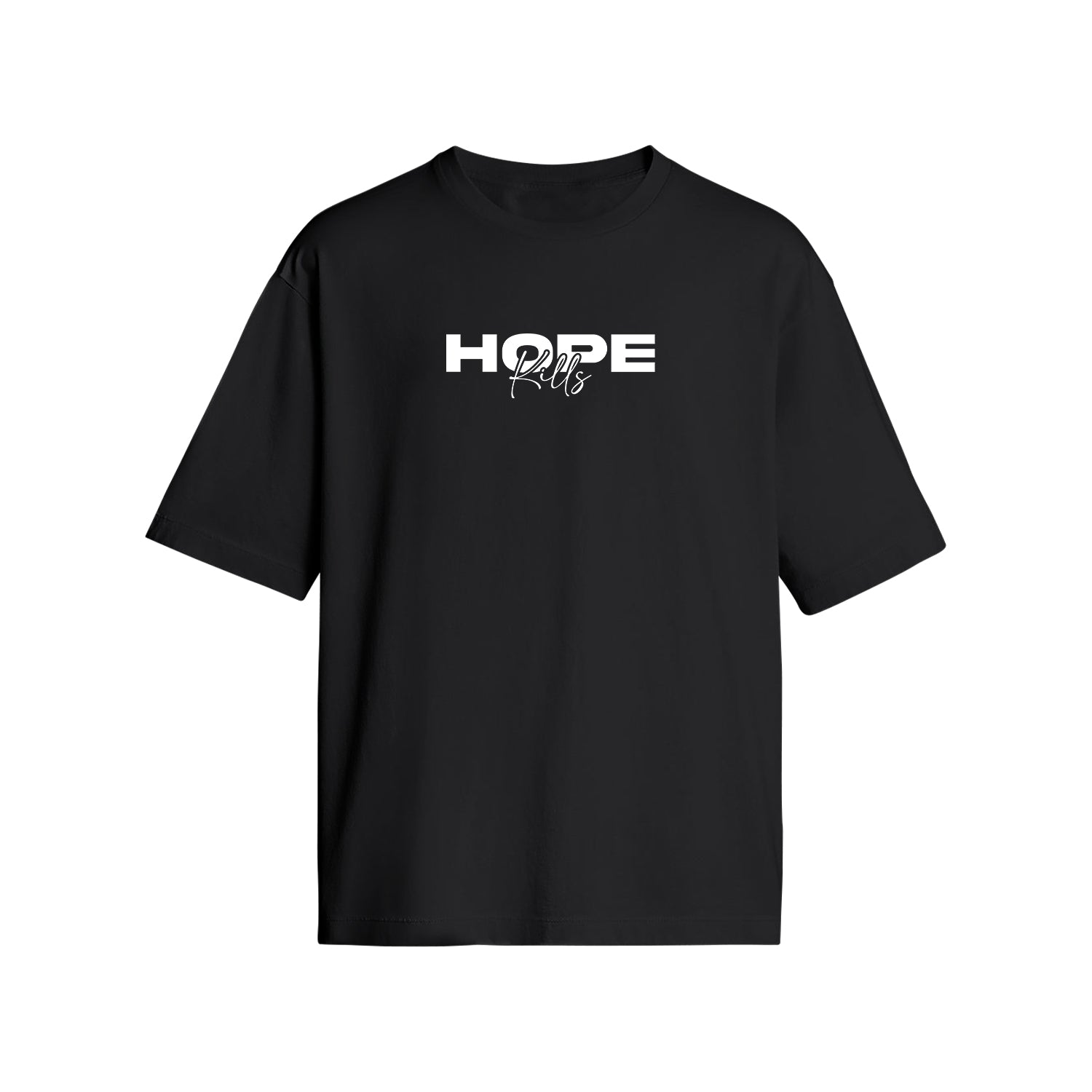 Hope Kills Oversized T-Shirt front